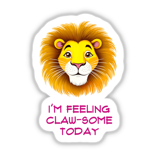 Cartoon lion illustration with text I'm Feeling Claw-Some Today, available as stickers or digital artwork, reflecting Decal Venue's unique vinyl sticker and digital art collection.