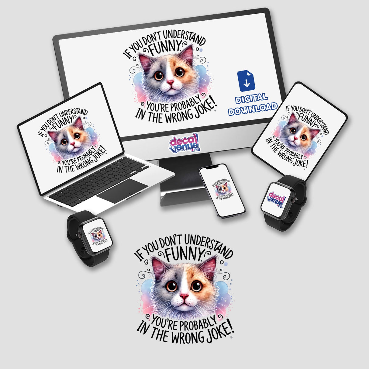 Cat If You Don’t Understand Funny digital artwork featuring a big-eyed cat displayed on various devices, including a computer monitor, laptop, and smart watch. Available as stickers or digital art.