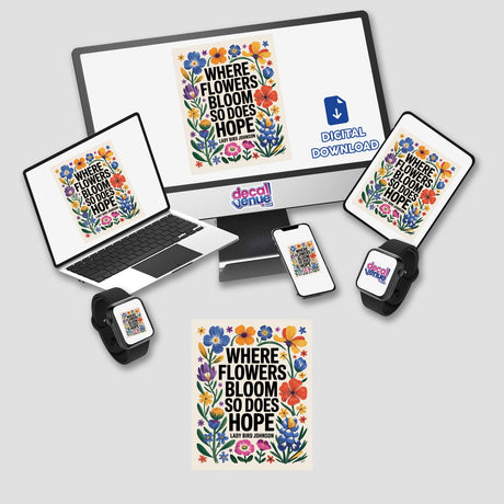 Where Flowers Bloom Hope Quote Sticker featuring Fauvist clipart with a flower motif, displayed on a laptop screen, representing digital artwork available with commercial rights.