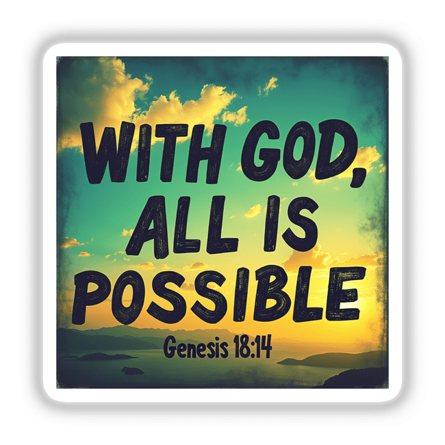 Square design featuring 'With God, All is Possible' from Genesis 18:14. Available as a Christian sticker or digital clipart, ideal for faith-inspired decor.
