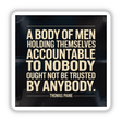 Thomas Paine Accountability Quote Sticker: A rectangular design featuring bold typography, available as a vinyl decal or digital download. Perfect for those interested in political philosophy and revolutionary wisdom.