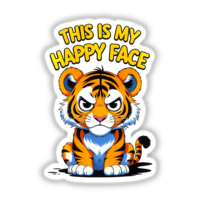 This Is My Happy Face Cute Grumpy Tiger