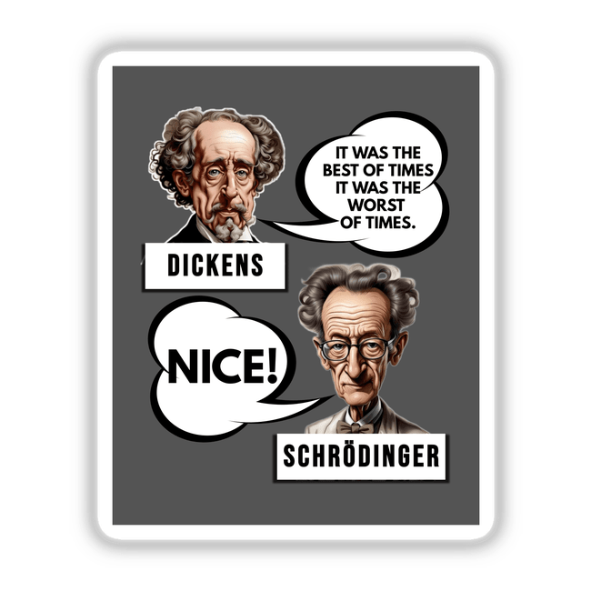 Dickens & Schrödinger Paradoxical Quote poster featuring cartoon men, one with glasses. Available as stickers or digital artwork, highlighting quantum physics humor and science design.