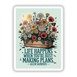 Life Happens Quote Sticker or Clipart with Commercial Rights - Allen Saunders Floral Design features a floral arrangement in a wooden box, perfect for stickers or digital artwork applications.
