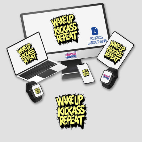 Wake Up Kick Ass Repeat Funny Quote displayed on a computer monitor and laptop, available as vinyl stickers or digital artwork, reflecting Decal Venue's unique style.