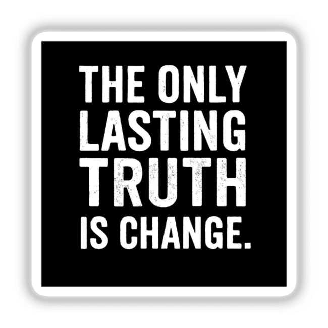 The Only Lasting Truth Quote Sticker or Clipart features bold white typography on a black background, inspired by Octavia Butler. Ideal for unique vinyl sticker collections or digital art enthusiasts.