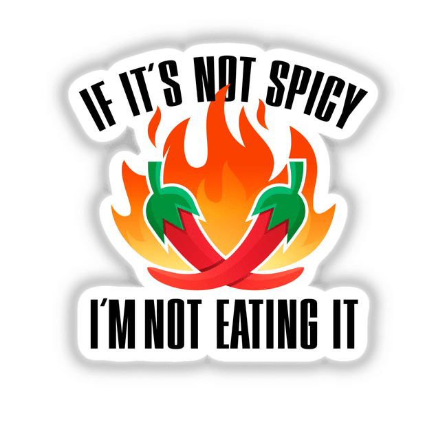 If it´s not spicy im not eating it gift idea