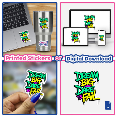 Dream Big And Dare To Fail Motivational Quote displayed on a laptop keyboard sticker, surrounded by a collage of stickers and digital artwork, capturing the essence of Decal Venue's unique designs.