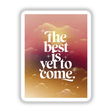 Poster titled The best is yet to come, featuring clouds and stars, available as stickers or digital artwork.