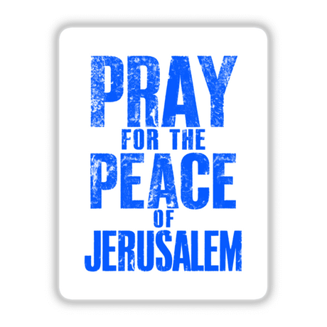 Pray for the Peace of Jerusalem - Psalm 123:6