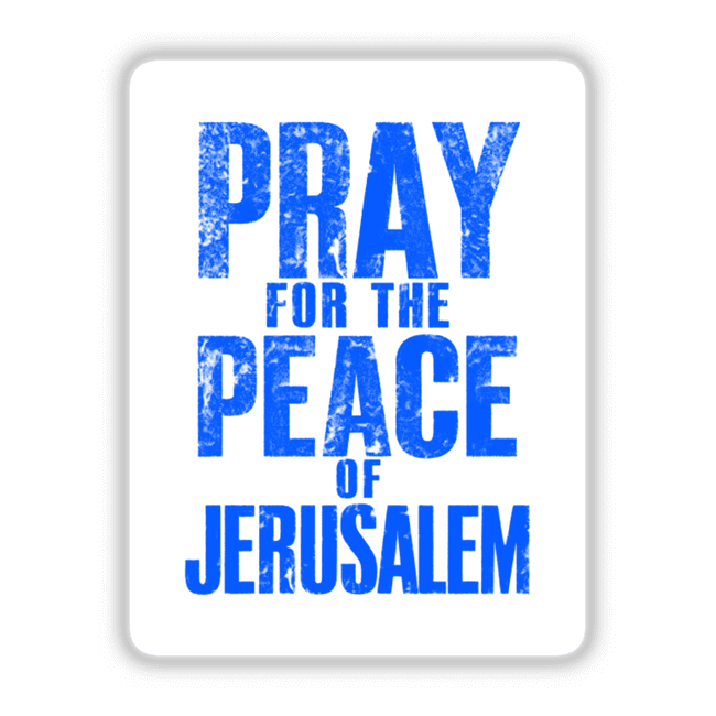 Pray for the Peace of Jerusalem - Psalm 123:6