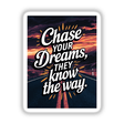 Poster titled Chase your dreams, they know the way featuring a road with bold white text, available as stickers or digital artwork, embodying Decal Venue's unique vinyl and digital art offerings.
