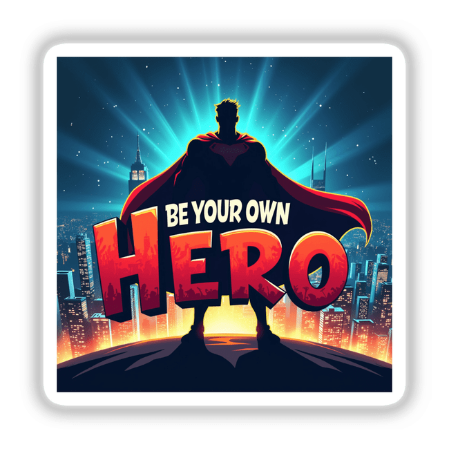 Be Your Own Hero Sticker features a superhero silhouette on a building, inspiring personal growth. Available as stickers or digital artwork, perfect for motivational decor from Decal Venue.