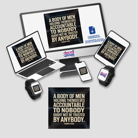 Thomas Paine Accountability Quote Sticker, featuring political philosophy decal, displayed on a laptop screen. Available as a digital download with commercial rights, emphasizing revolutionary wisdom.