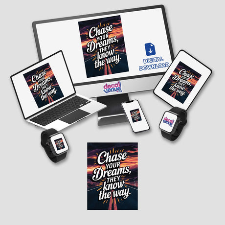 Laptop showcasing Chase your dreams, they know the way on screen, available as stickers or digital art from Decal Venue. Positioned alongside a computer monitor and tablet for visual context.