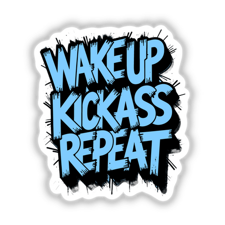 Wake Up Kick Ass Repeat Funny Quote displayed as bold text, available as a sticker or digital artwork, highlighting motivational typography from Decal Venue's unique collection.