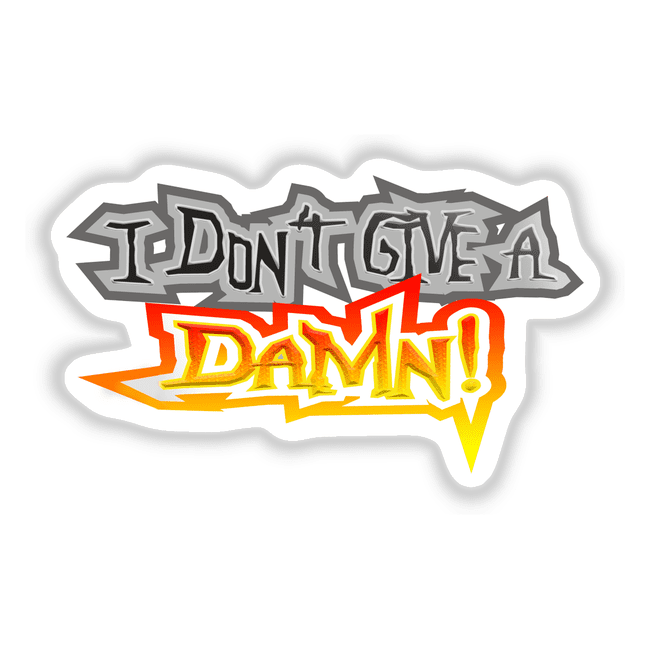 I Don't Give a....
