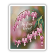 Bleeding Heart He First Loved Sticker or Clipart featuring a detailed close-up of a flower design, available with commercial rights, inspired by 1 John 4:19.