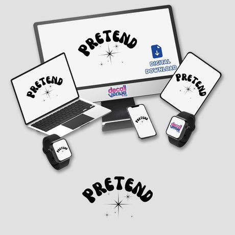 Pretend-themed digital artwork featuring a computer monitor, laptop, and smartwatch, available as stickers or digital artwork from Decal Venue, specializing in unique designs.