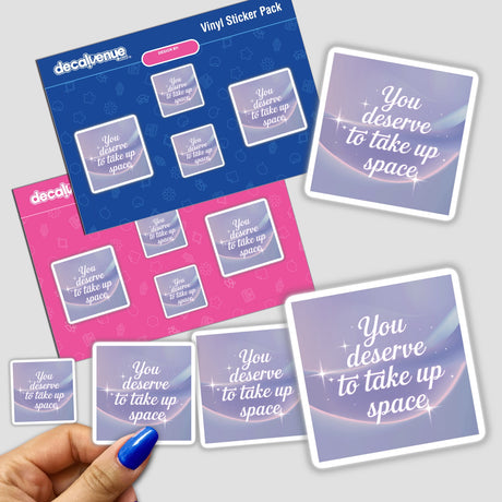 Hand holding You deserve to take up space sticker pack, showcasing unique vinyl stickers available as stationery or digital artwork from Decal Venue.