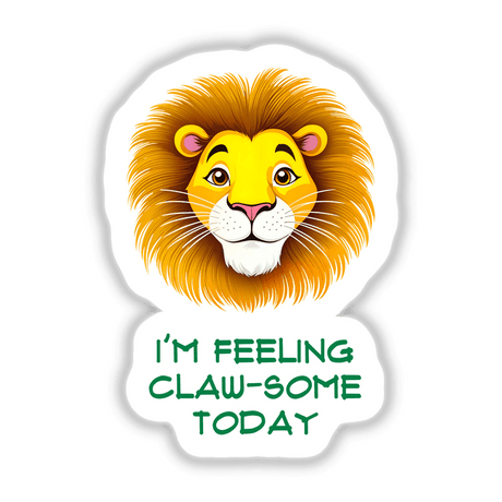 Cartoon lion with I'm Feeling Claw-Some Today quote, available as stickers or digital artwork.