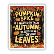 Pumpkin Spice Funny Autumn Quote poster featuring cartoon pumpkins and leaves, available as stickers or digital artwork from Decal Venue.