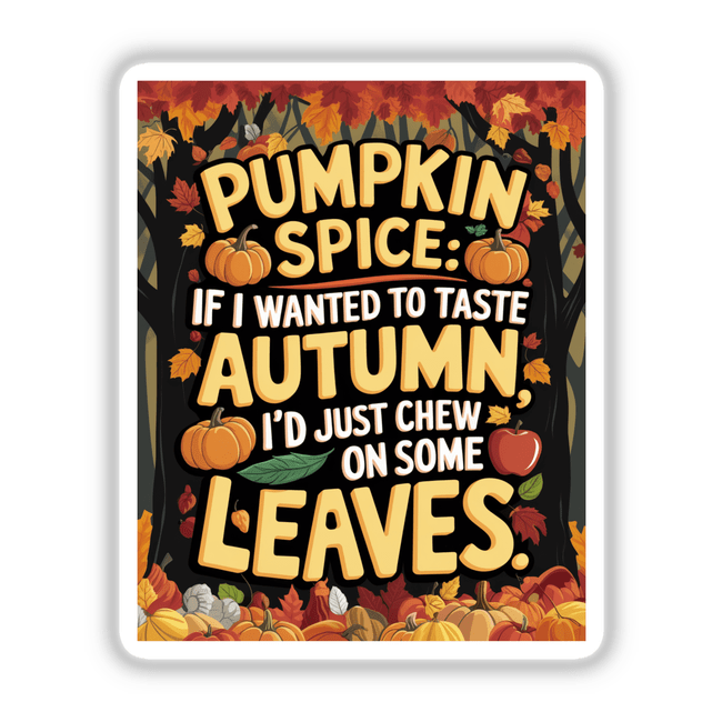 Pumpkin Spice Funny Autumn Quote poster featuring cartoon pumpkins and leaves, available as stickers or digital artwork from Decal Venue.