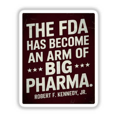 RFK Jr Quote: FDA Has Become an Arm of Big Pharma Sticker or Clipart. Features bold white text and typographic design, available as stickers or digital artwork with commercial rights.