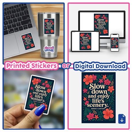 Slow Down Enjoy Life Quote Sticker or Clipart featuring Eddie Cantor's tropical design, available as stickers or digital artwork, embodying Decal Venue's unique vinyl and digital art style.