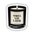 Candle - Smell You Later