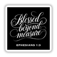 Blessed Beyond Measure Ephesians 1:3 Christian Sticker and Clipart features elegant white typography on a black square background, ideal for religious-themed digital art or sticker enthusiasts.