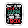 Farm Fun Quote Sticker: Take Your Kids to a Farm in playful black and white typography, available as stickers or digital artwork.