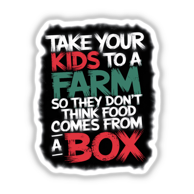 Farm Fun Quote Sticker: Take Your Kids to a Farm in playful black and white typography, available as stickers or digital artwork.