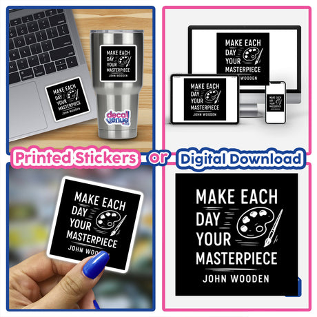 Collage featuring Make Each Day Your Masterpiece sticker or clipart with John Wooden quote, ideal for laptops or digital use, available from Decal Venue for unique vinyl stickers and digital art.