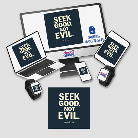 Seek Good, Not Evil - Amos 5:14 Christian Sticker or Clipart features a digital design with text, suitable for electronic devices, emphasizing its unique artistic style from Decal Venue.