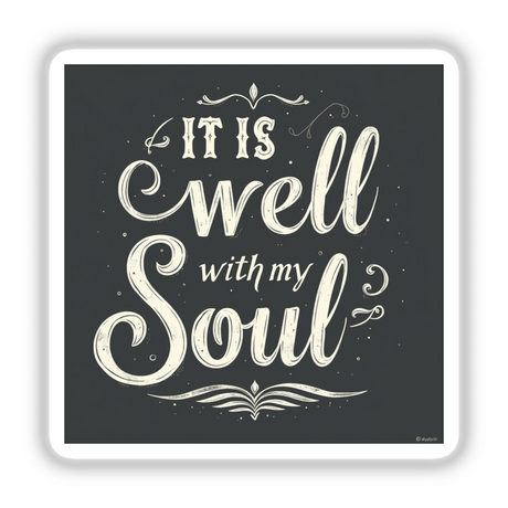 It Is Well with My Soul Typography Art Sticker or Clipart, featuring elegant black and white calligraphy, available for commercial use from Decal Venue, known for unique stickers and digital art.