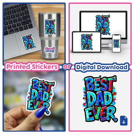 Collage featuring Best Dad Ever stickers and digital artwork, showcasing a variety of applications such as laptops and personal items, emphasizing Decal Venue's unique vinyl sticker offerings.