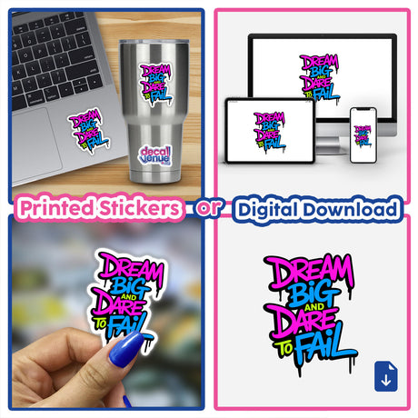 Collage of Dream Big And Dare To Fail stickers and digital artwork, featuring a motivational quote, shown on a laptop keyboard, embodying Decal Venue's unique vinyl and digital art offerings.