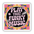 Play That Funky Music sticker featuring a vibrant black record with pink text and floral elements, encapsulating the lively essence of funk music and culture.