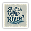 Shall We Gather at the River Typography Art Sticker or Clipart featuring elegant calligraphy, available for commercial use, showcasing a stylized letter 'R' on a classic design.
