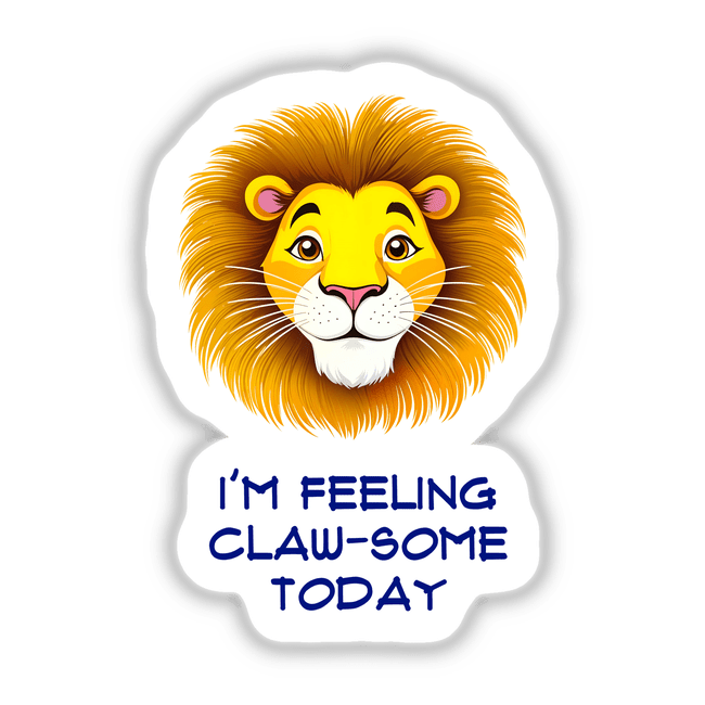 I'm Feeling Claw-Some Today Cute Lion Quote features a cartoon lion face with whiskers, available as stickers or digital artwork, embodying Decal Venue's unique vinyl and digital art offerings.