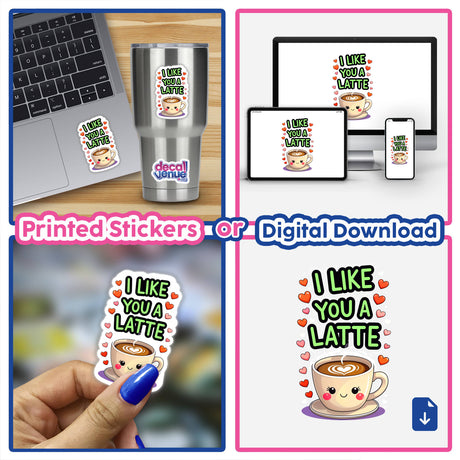 Collage featuring I Like You A Latte Funny Love Quote sticker on a laptop and digital artwork with a cartoon coffee cup and heart-shaped foam, highlighting unique humor and design.