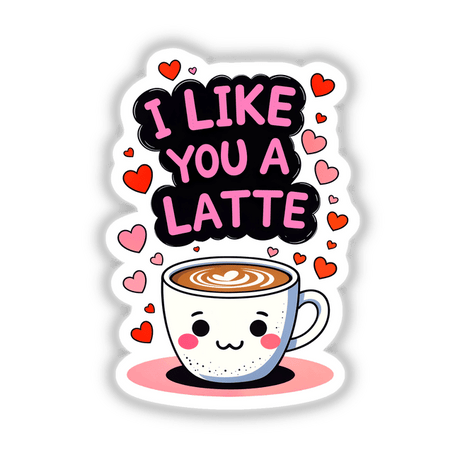Cartoon coffee cup with hearts and the text I Like You A Latte Funny Love Quote, available as stickers or digital artwork, perfect for unique expressions from Decal Venue.