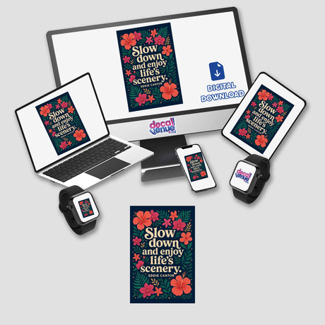Slow Down Enjoy Life Quote Sticker or Clipart featuring Eddie Cantor's tropical design, available for purchase as stickers or digital artwork with commercial rights from Decal Venue.
