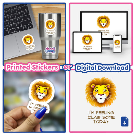 Collage featuring I'm Feeling Claw-Some Today with a cute lion, available as stickers or digital artwork, reflecting Decal Venue's unique vinyl sticker and digital art offerings.