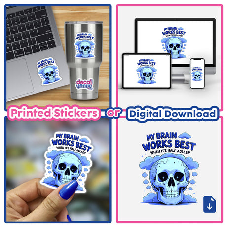 Collage showcasing My Brain Works Best When It's Half Asleep Funny Quote as stickers and digital downloads, featuring skull designs on laptops, cups, and held by hand.