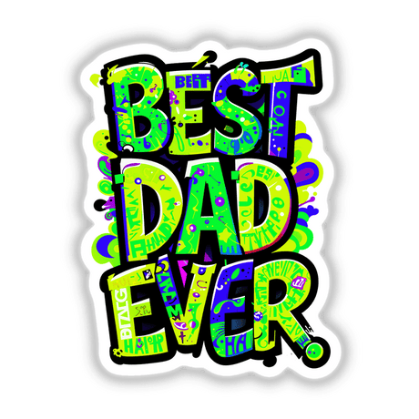Best Dad Ever design featuring colorful, artistic letters, perfect for stickers or digital art from Decal Venue's unique collection.