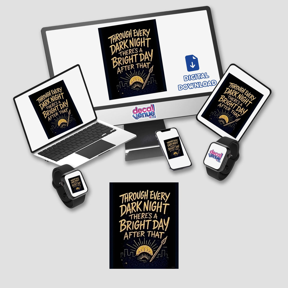 Through Every Dark Night Quote Sticker or Clipart featuring a digital artwork design inspired by Tupac Shakur, showcasing a computer, laptop, and phone displaying the distinctive sticker design.