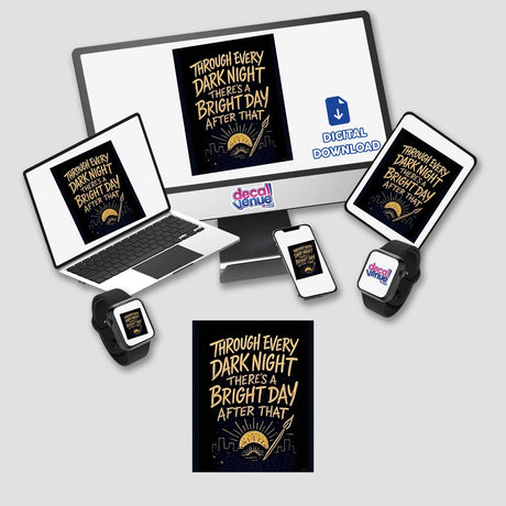 Through Every Dark Night Quote Sticker or Clipart featuring a digital artwork design inspired by Tupac Shakur, showcasing a computer, laptop, and phone displaying the distinctive sticker design.