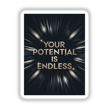 Your potential is endless' text design, available as a sticker or digital artwork, showcasing bold typography on a sleek card, embodying Decal Venue's unique vinyl and digital art style.